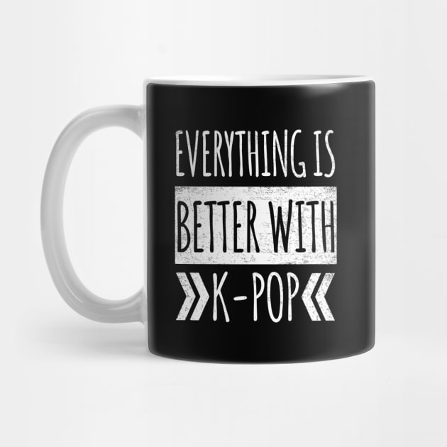 Everything Is Better With K-Pop by LunaMay